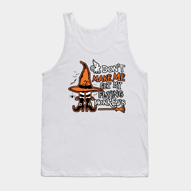 Don't Make Me Get My Flying Monkeys Tank Top by KsuAnn